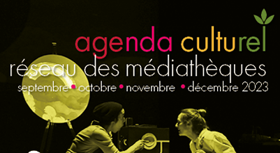 L'agenda culurel de vos médiathèques