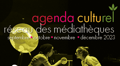 L'agenda culurel de vos médiathèques